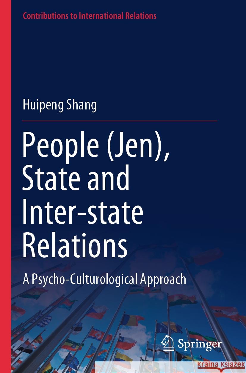 People (Jen), State and Inter-state Relations Huipeng Shang 9789819961221 Springer Nature Singapore