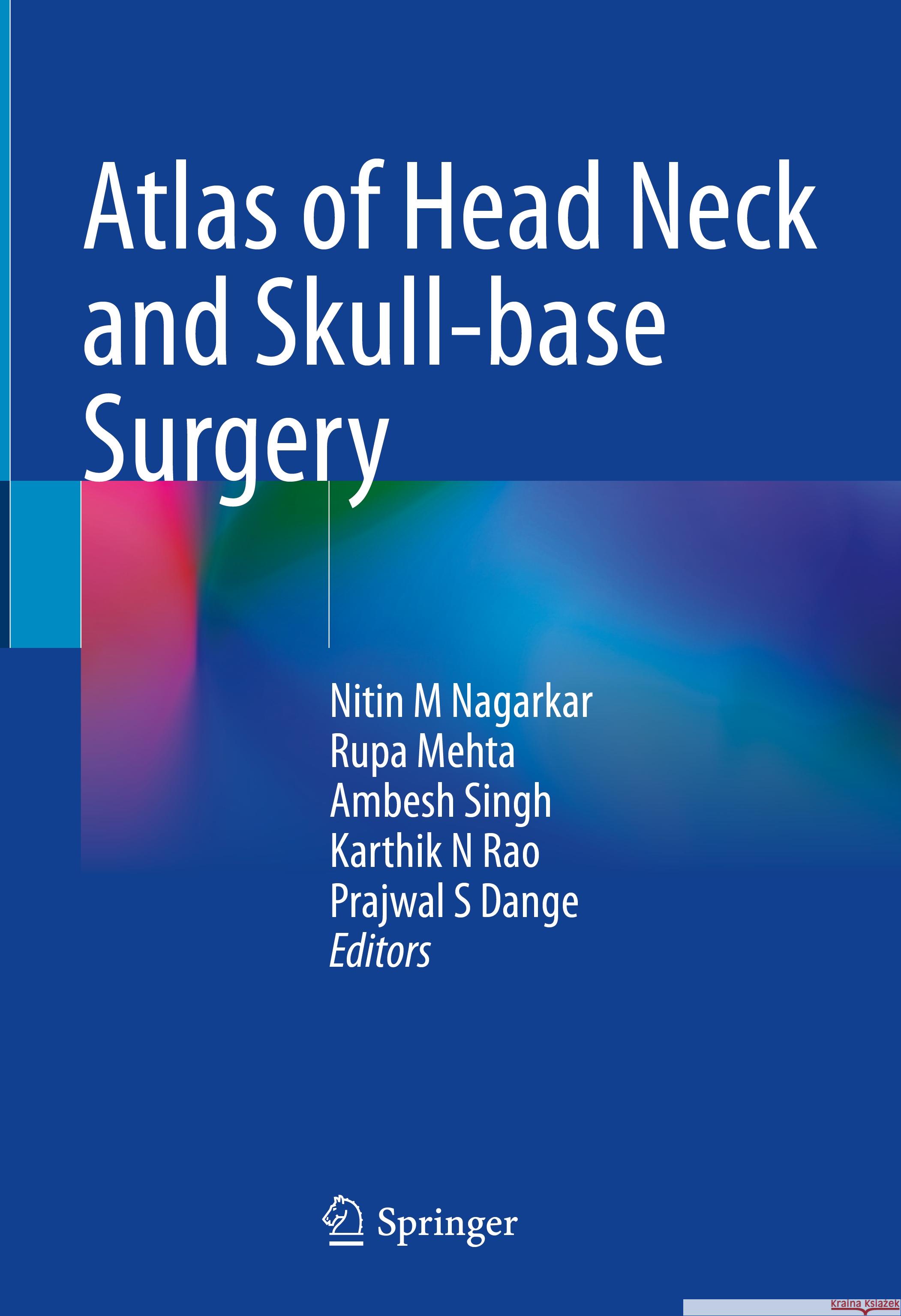 Atlas of Head Neck and Skull-Base Surgery Nitin M. Nagarkar Rupa Mehta Ambesh Singh 9789819961313 Springer