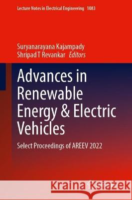 Advances in Renewable Energy & Electric Vehicles   9789819961504 Springer Nature Singapore
