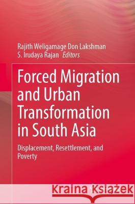 Forced Migration and Urban Transformation in South Asia  9789819961788 Springer Nature Singapore