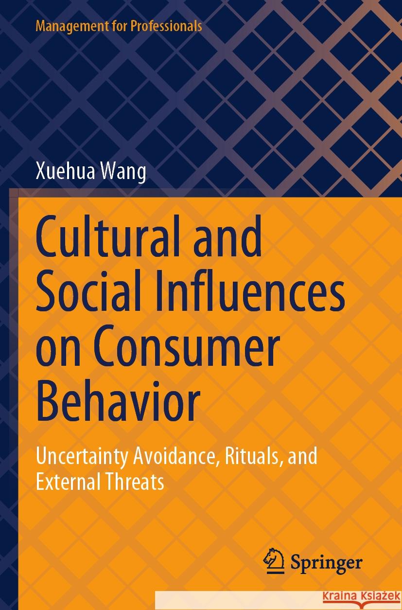 Cultural and Social Influences on Consumer Behavior Wang, Xuehua 9789819961856 Springer