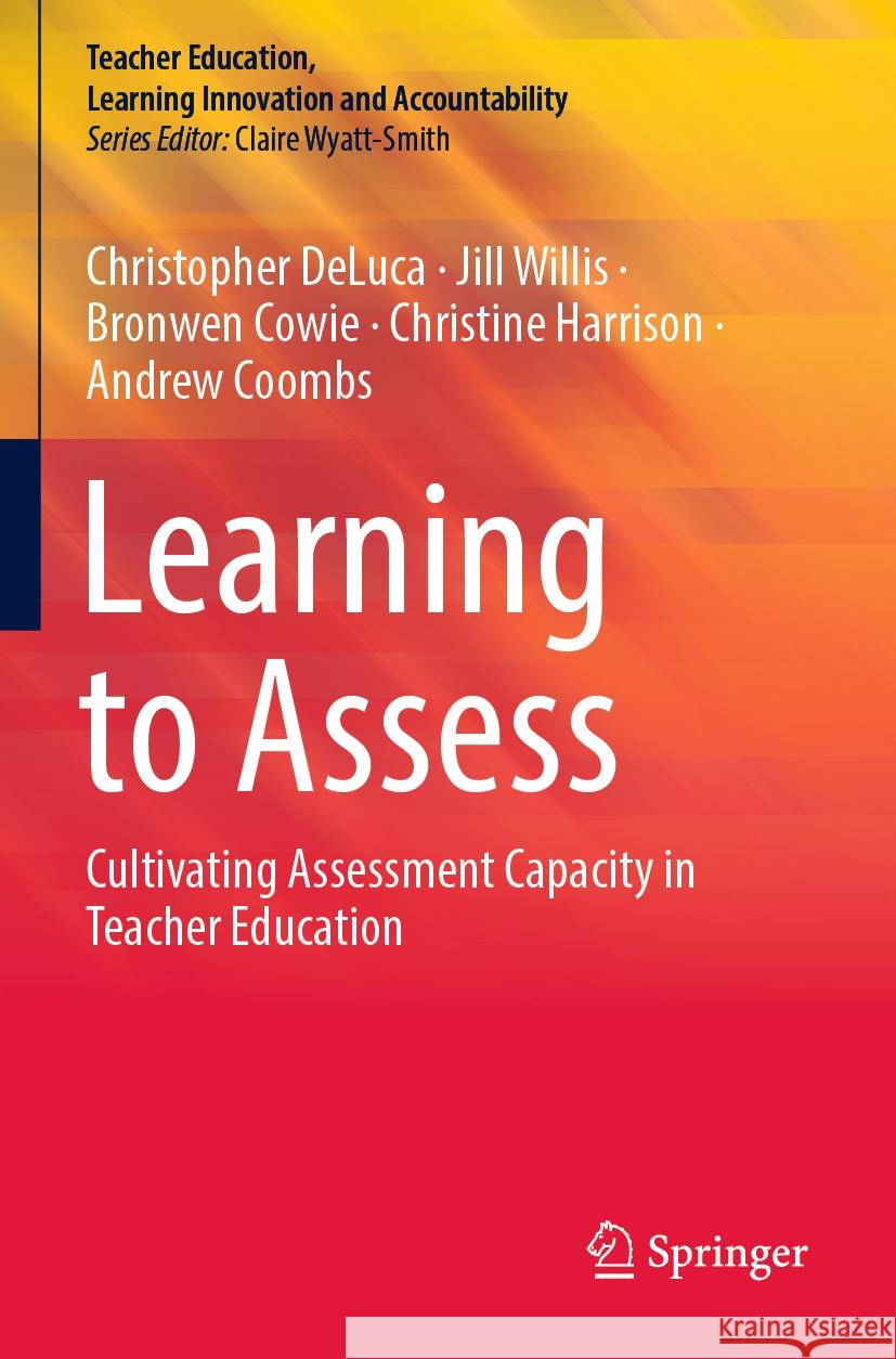 Learning to Assess Christopher DeLuca, Jill Willis, Bronwen Cowie 9789819962013 Springer Nature Singapore