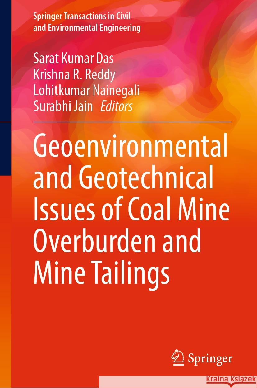 Geoenvironmental and Geotechnical Issues of Coal Mine Overburden and Mine Tailings Sarat Kumar Das Krishna R. Reddy Lohitkumar Nainegali 9789819962938 Springer