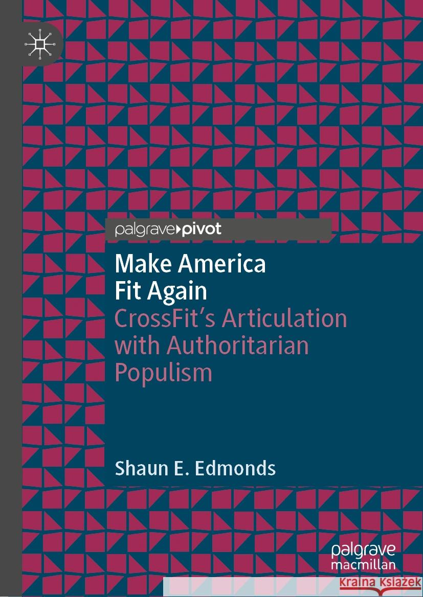 Make America Fit Again Shaun E. Edmonds 9789819963102 Springer Nature Singapore