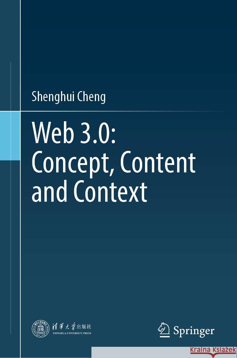 Web 3.0: Concept, Content and Context Shenghui Cheng 9789819963188
