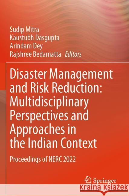 Disaster Management and Risk Reduction: Multidisciplinary Perspectives and Approaches in the Indian Context  9789819963973 Springer