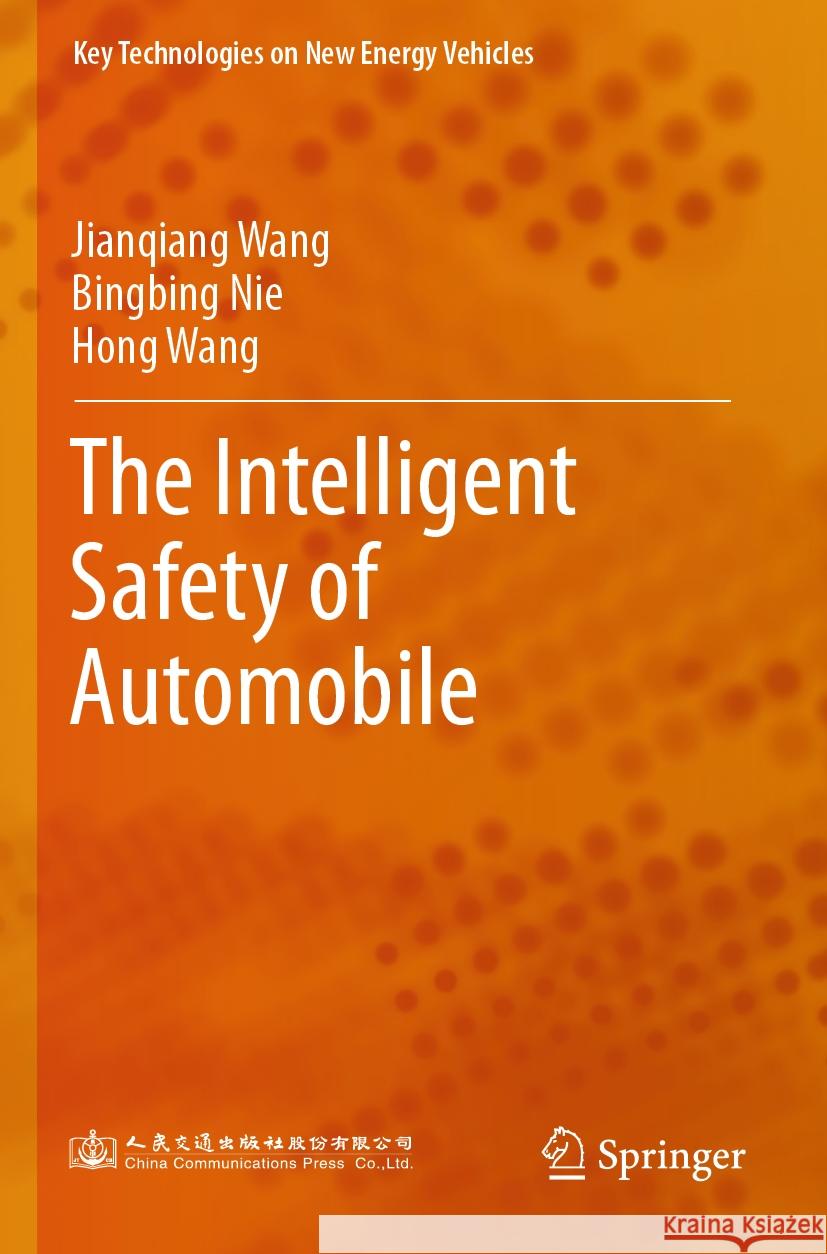 The Intelligent Safety of Automobile Jianqiang Wang, Bingbing Nie, Hong Wang 9789819964017