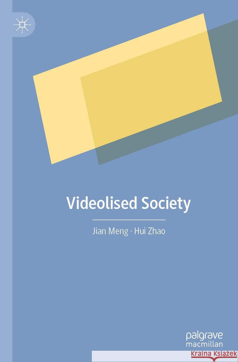 Videolised Society Jian Meng, Hui Zhao 9789819964215