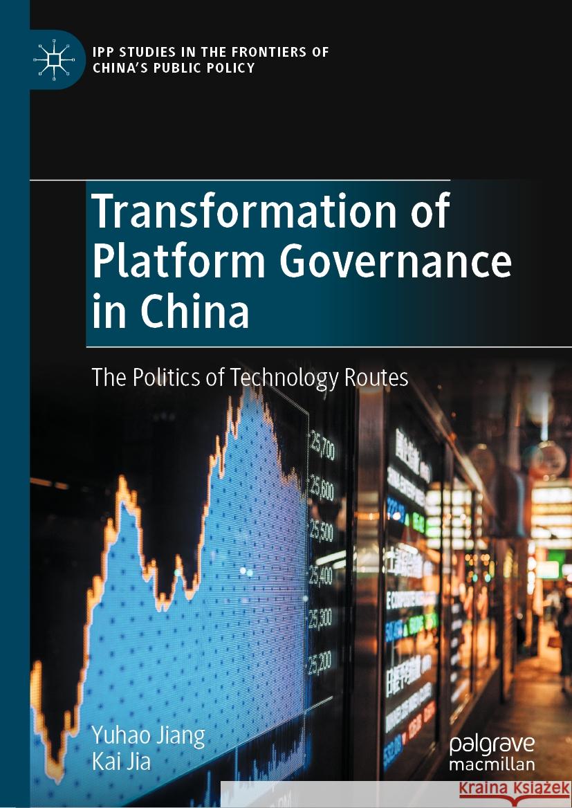 Transformation of Platform Governance in China Yuhao Jiang, Kai Jia 9789819964550 Springer Nature Singapore