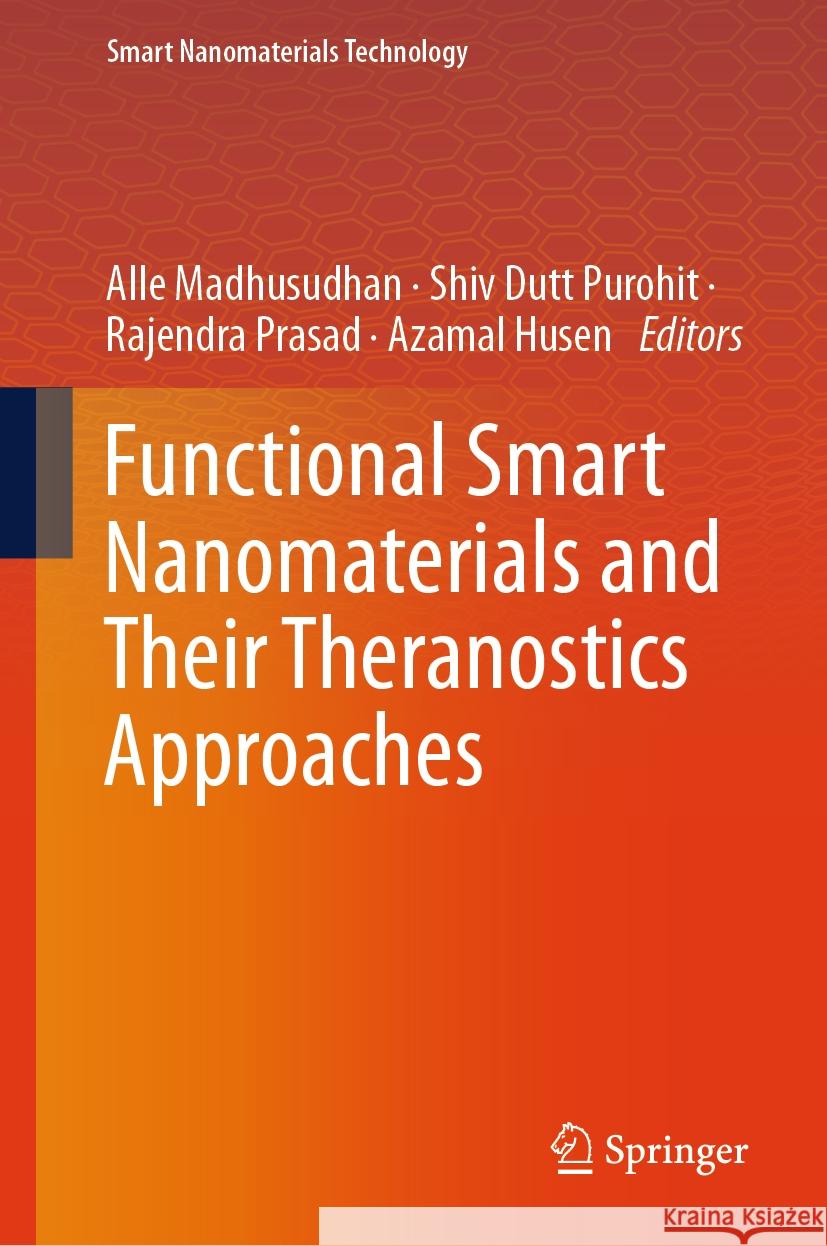 Functional Smart Nanomaterials and Their Theranostics Approaches Alle Madhusudhan Shiv Dutt Purohit Rajendra Prasad 9789819965960 Springer