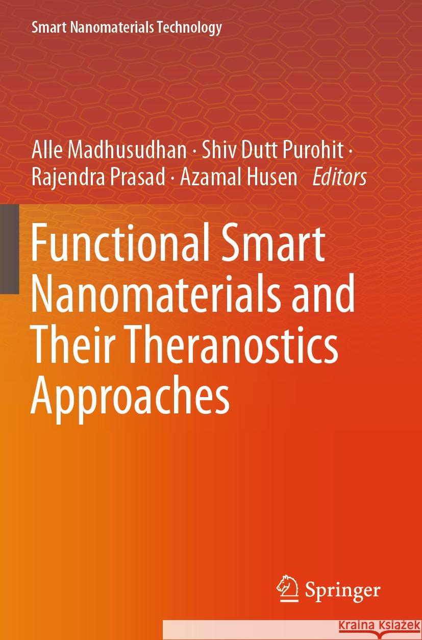 Functional Smart Nanomaterials and Their Theranostics Approaches  9789819965991 Springer Nature Singapore