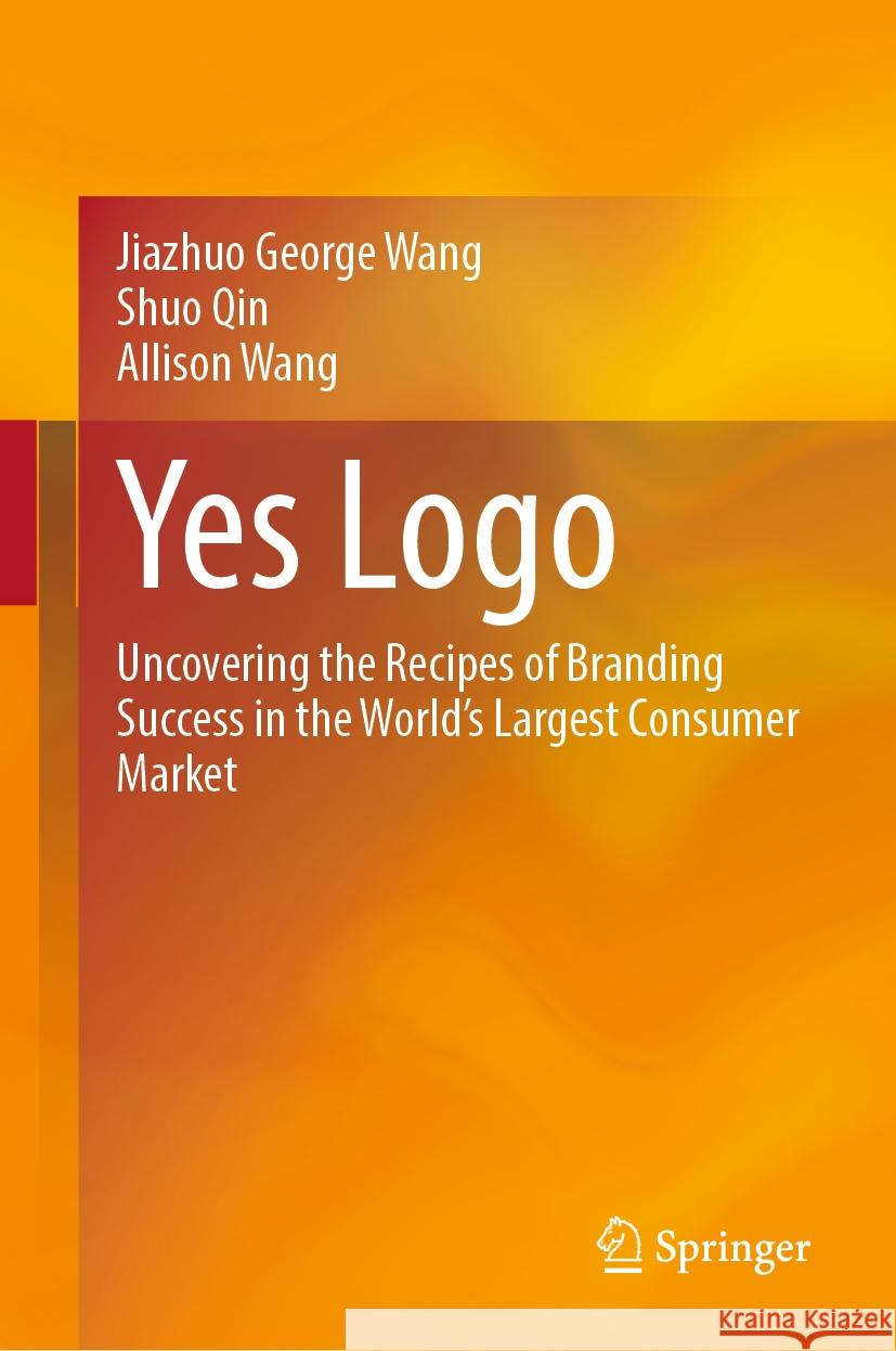 Yes Logo Jiazhuo George Wang, Shuo Qin, Allison Wang 9789819966073 Springer Nature Singapore