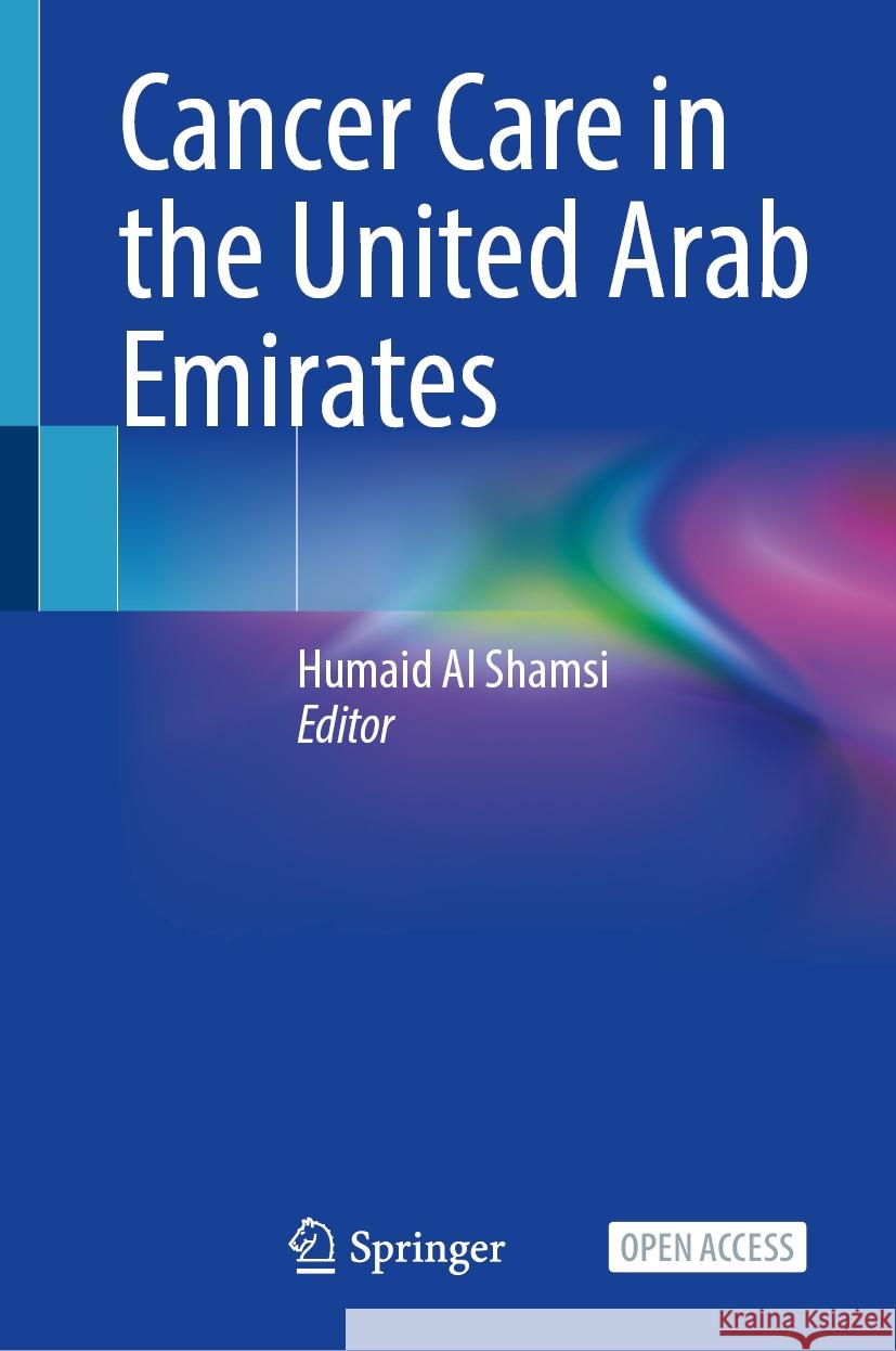 Cancer Care in the United Arab Emirates Humaid A 9789819967933