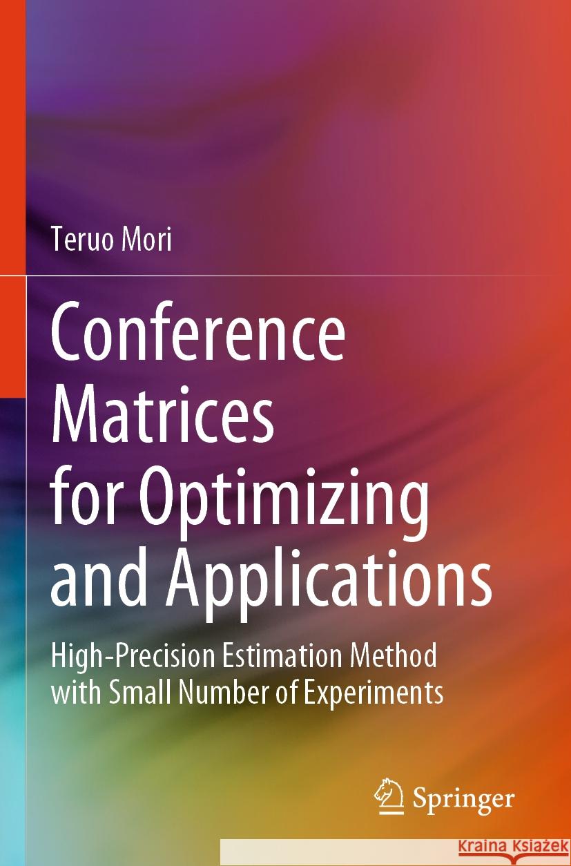 Conference Matrices for Optimizing and Applications Teruo Mori 9789819968411 Springer Nature Singapore
