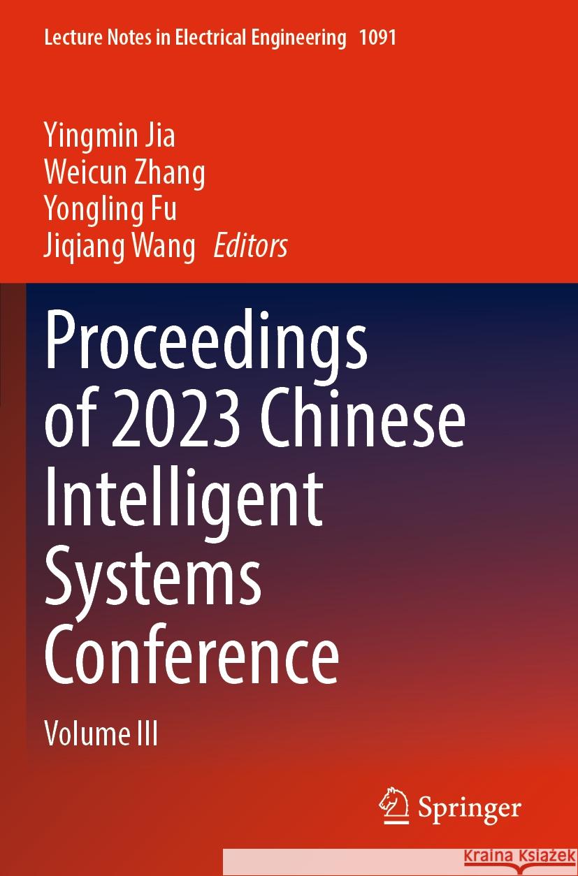 Proceedings of 2023 Chinese Intelligent Systems Conference  9789819968886 Springer Nature Singapore