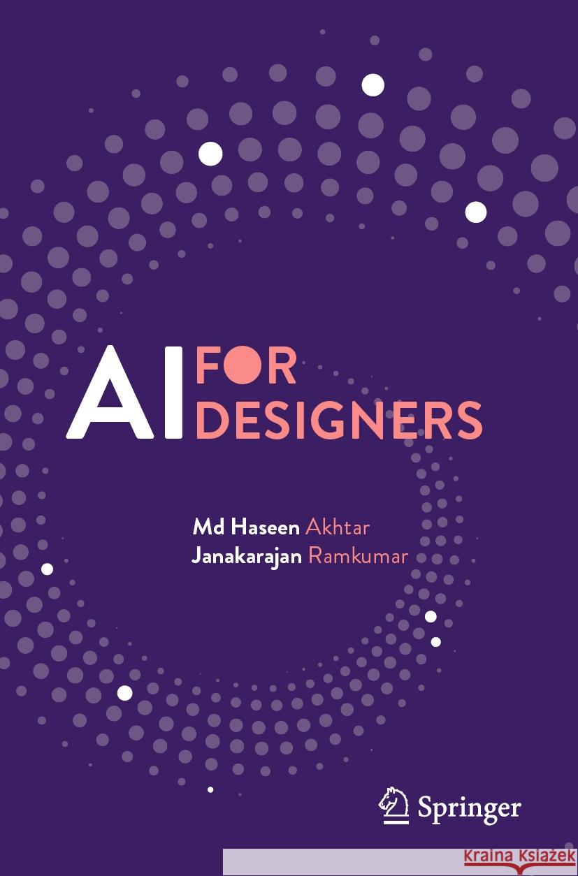 AI for Designers Md Haseen Akhtar, Janakarajan Ramkumar 9789819968992