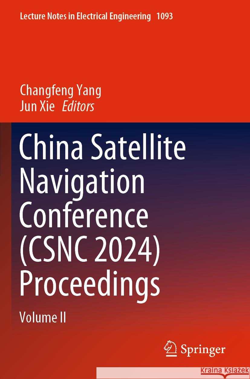 China Satellite Navigation Conference (CSNC 2024) Proceedings  9789819969340 Springer Nature Singapore