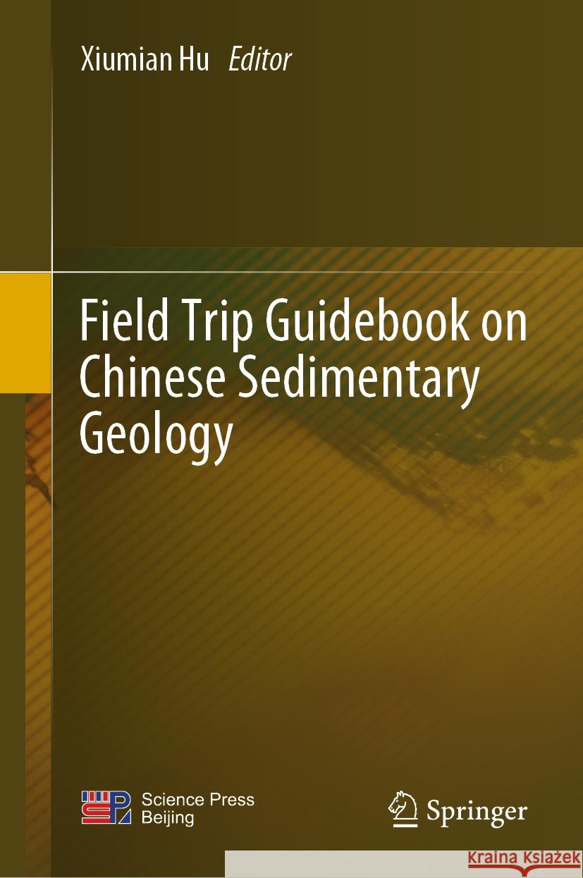 Field Trip Guidebook on Chinese Sedimentary Geology Xiumian Hu 9789819969357 Springer