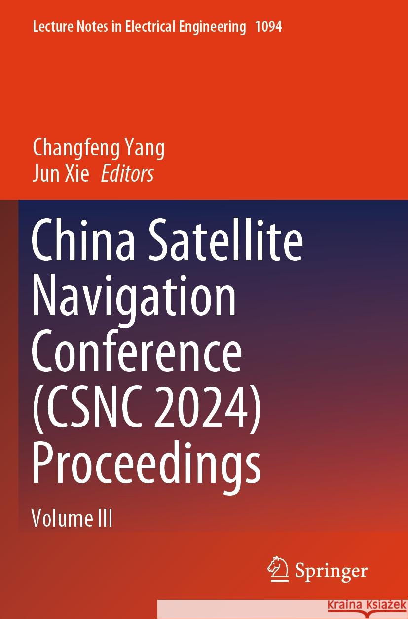 China Satellite Navigation Conference (CSNC 2024) Proceedings  9789819969463 Springer