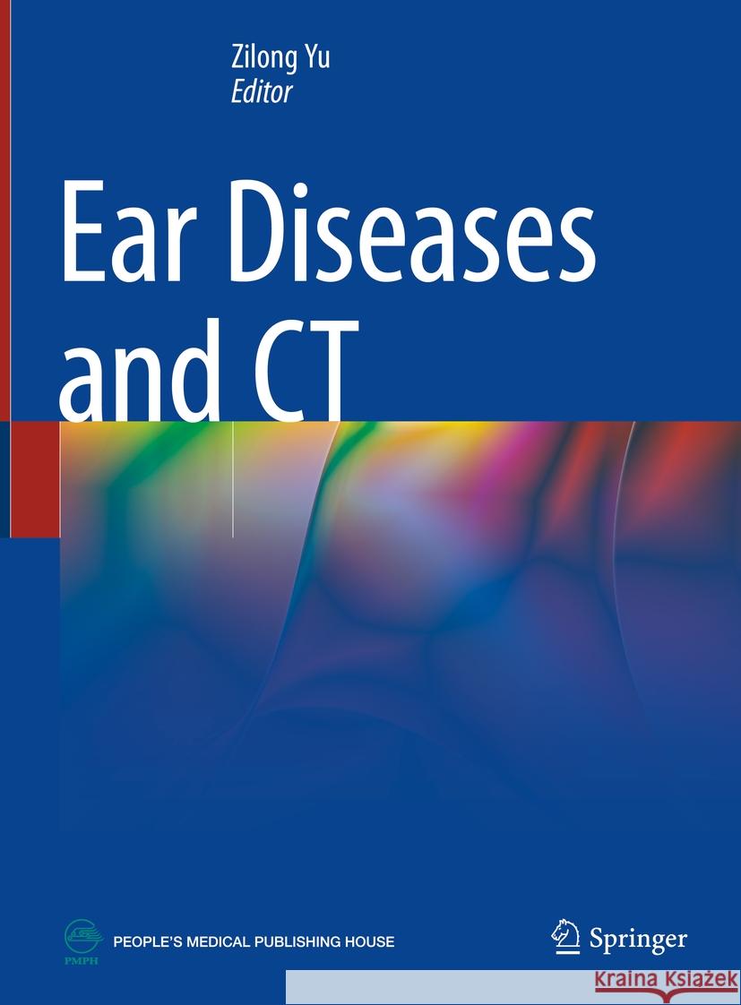 Ear Diseases and CT Zilong Yu 9789819972197