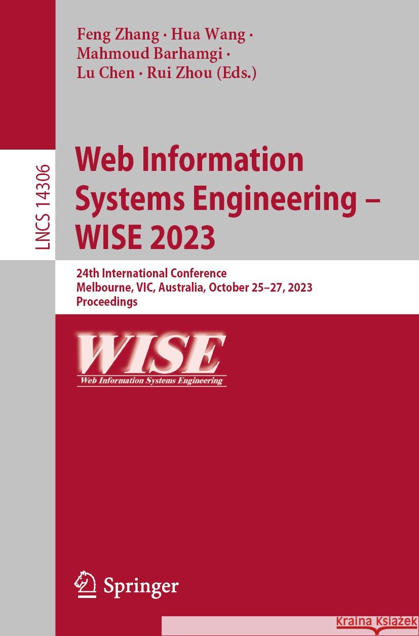 Web Information Systems Engineering – WISE 2023  9789819972531 Springer Nature Singapore