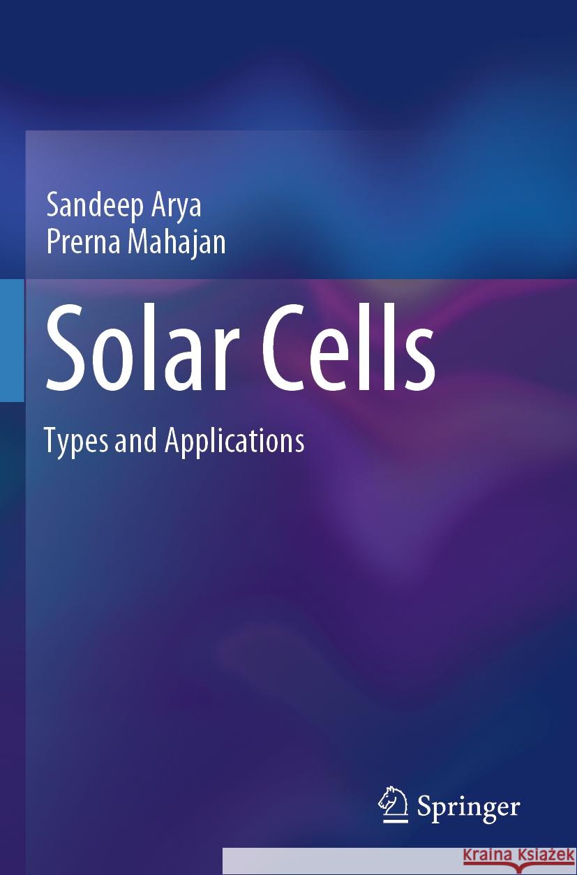 Solar Cells Sandeep Arya, Prerna Mahajan 9789819973354