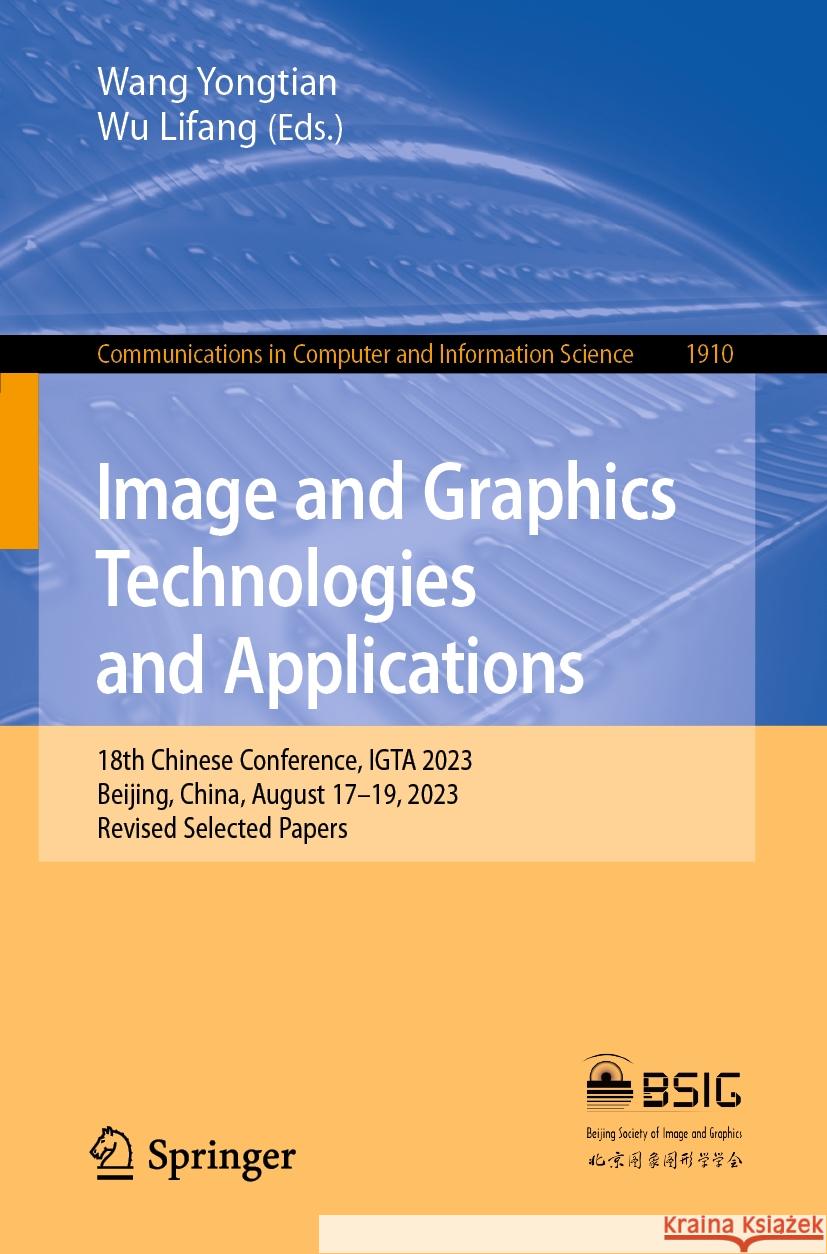 Image and Graphics Technologies and Applications  9789819975488 Springer Nature Singapore