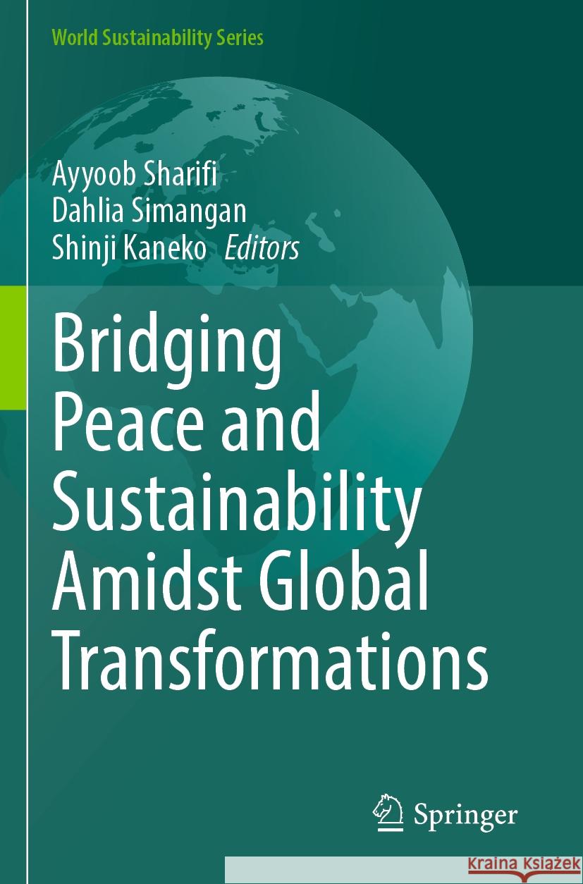 Bridging Peace and Sustainability Amidst Global Transformations  9789819975747 Springer Nature Singapore