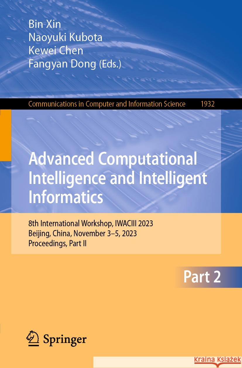 Advanced Computational Intelligence and Intelligent Informatics  9789819975921 Springer Nature Singapore