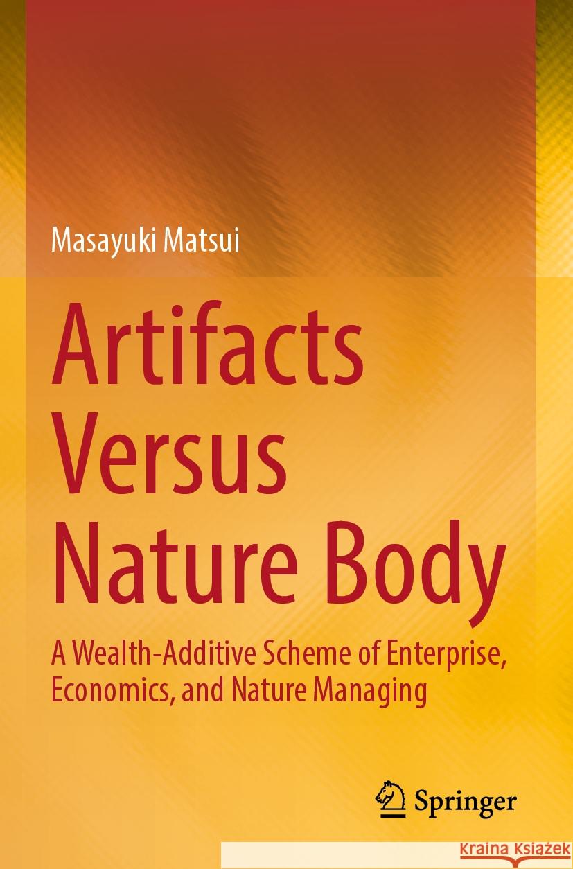 Artifacts Versus Nature Body Masayuki Matsui 9789819977017 Springer Nature Singapore