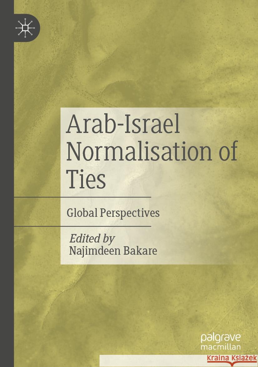 Arab-Israel Normalisation of Ties  9789819977673 Springer Nature Singapore