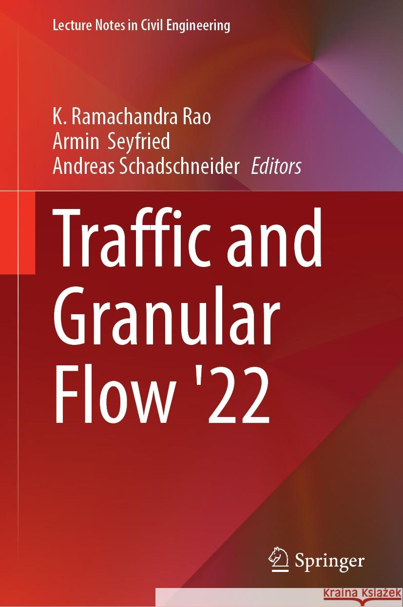 Traffic and Granular Flow '22 K. Ramachandra Rao Armin Seyfried Andreas Schadschneider 9789819979752 Springer