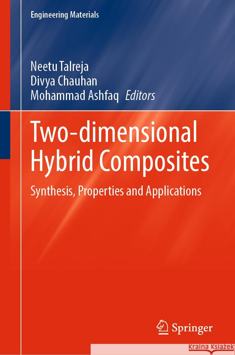 Two-Dimensional Hybrid Composites: Synthesis, Properties and Applications Neetu Talreja Divya Chauhan Mohammad Ashfaq 9789819980093