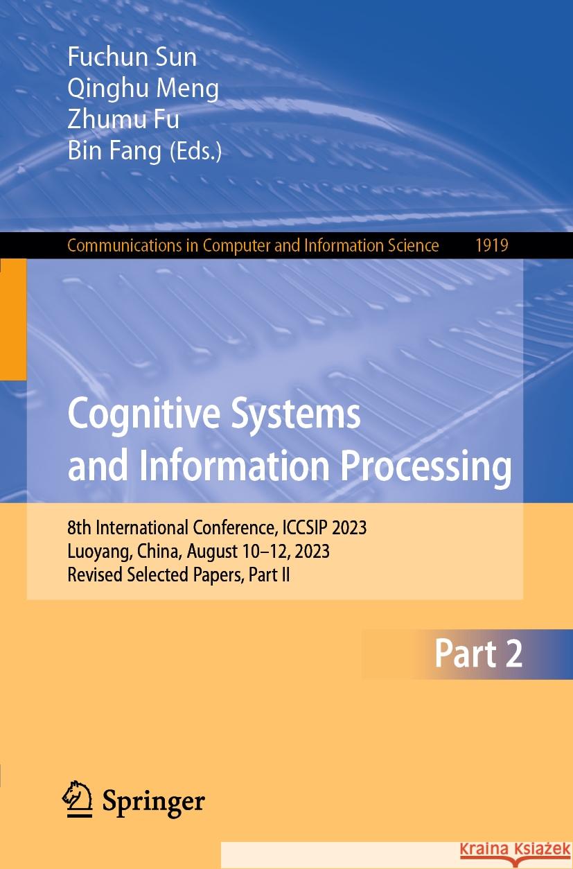 Cognitive Systems and Information Processing  9789819980208 Springer Nature Singapore