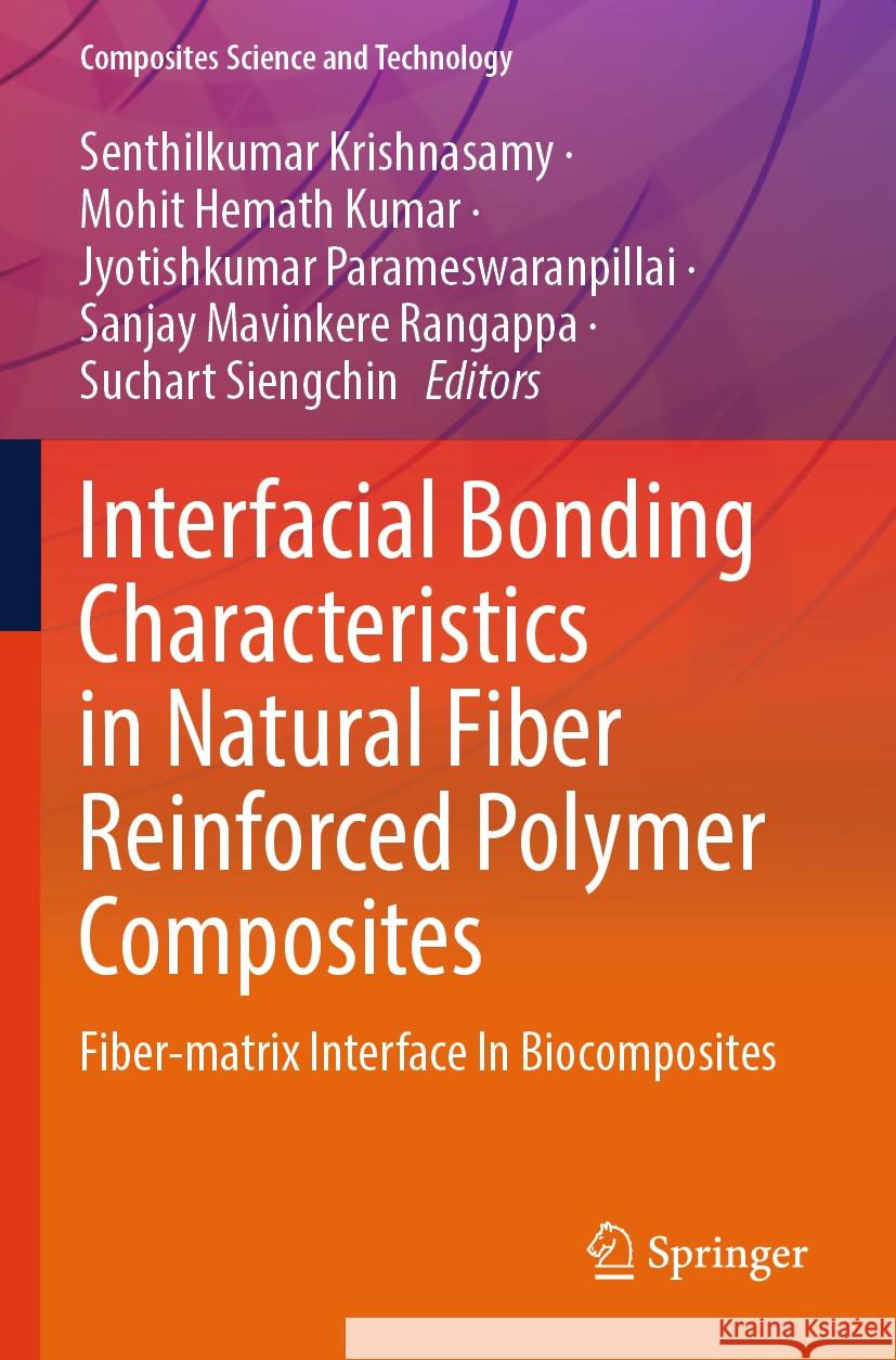Interfacial Bonding Characteristics in Natural Fiber Reinforced Polymer Composites  9789819983292 Springer Nature Singapore