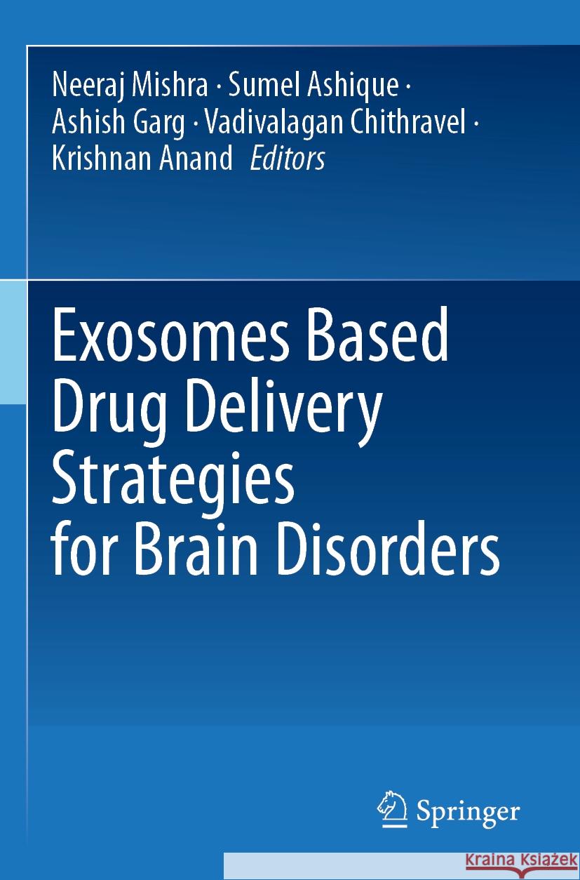 Exosomes Based Drug Delivery Strategies for Brain Disorders  9789819983759 Springer Nature Singapore