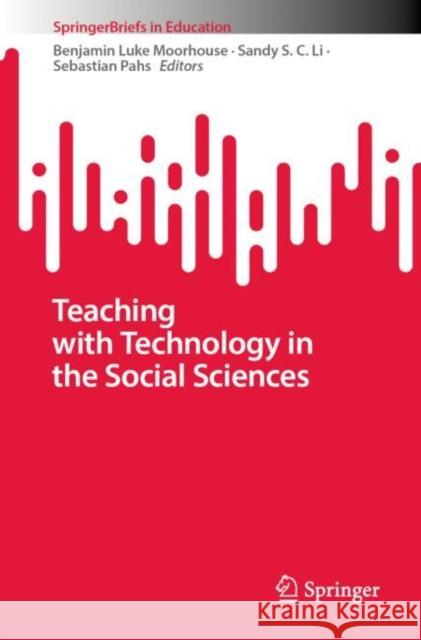 Teaching with Technology in the Social Sciences  9789819984176 Springer Verlag, Singapore