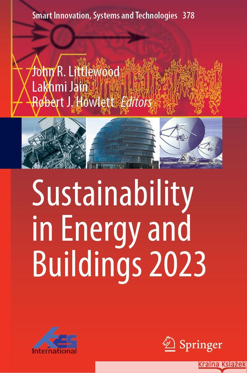 Sustainability in Energy and Buildings 2023 John R. Littlewood Lakhmi Jain Robert J. Howlett 9789819985005 Springer