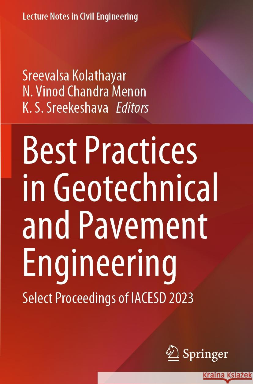Best Practices in Geotechnical and Pavement Engineering  9789819985074 Springer Nature Singapore