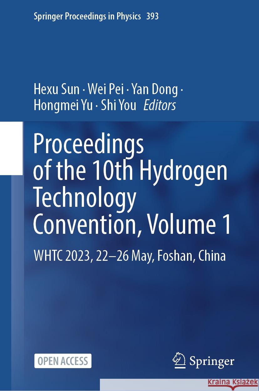 Proceedings of the 10th Hydrogen Technology Convention, Volume 1: Whtc 2023, 22-26 May, Foshan, China Hexu Sun Wei Pei Yan Dong 9789819986309 Springer
