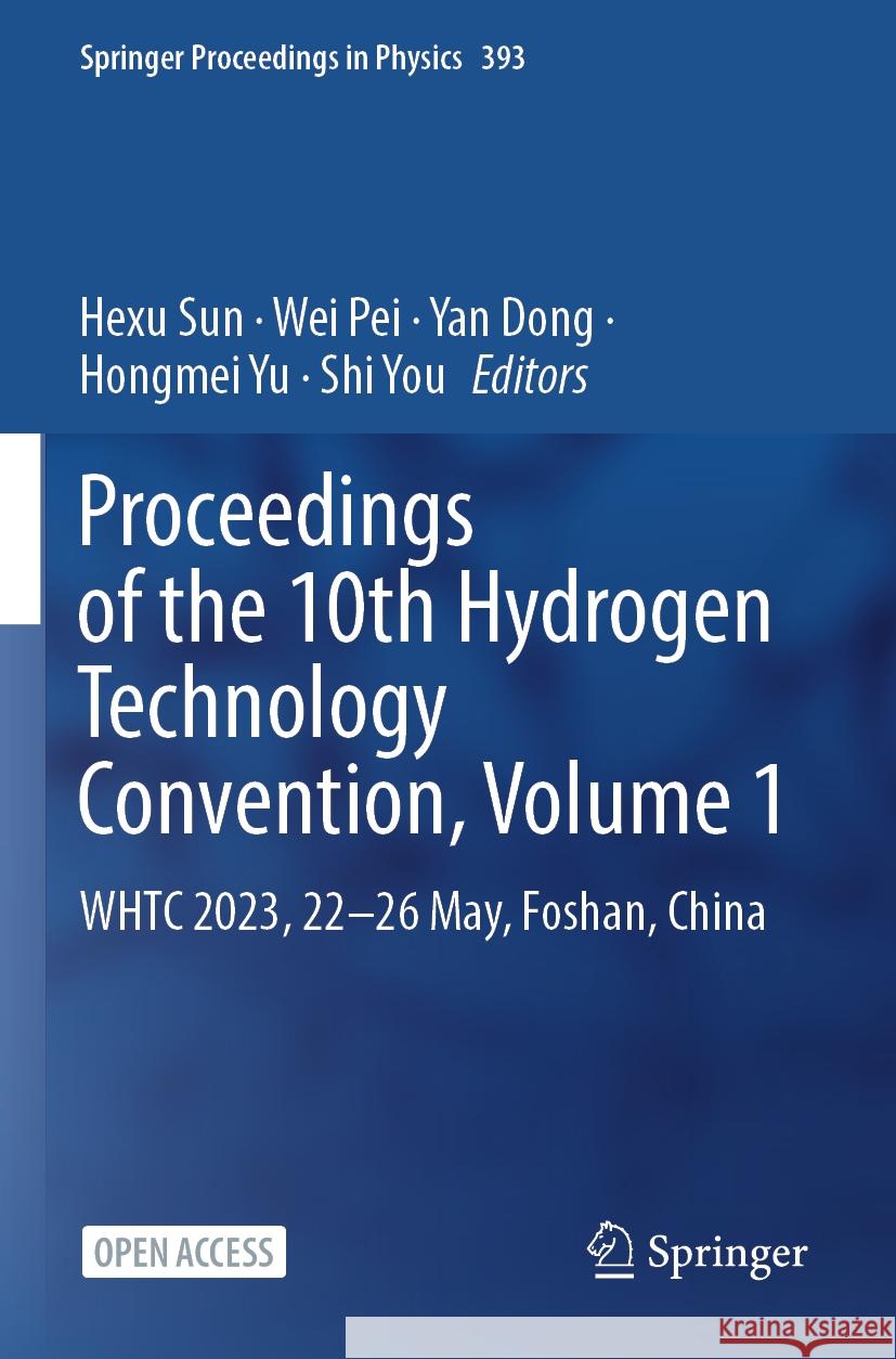 Proceedings of the 10th Hydrogen Technology Convention, Volume 1: Whtc 2023, 22-26 May, Foshan, China Hexu Sun Wei Pei Yan Dong 9789819986330 Springer