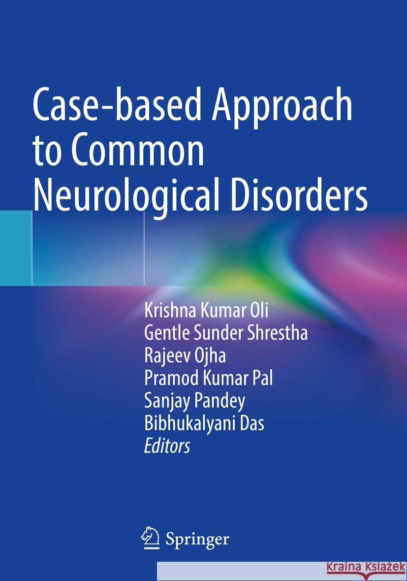 Case-based Approach to Common Neurological Disorders  9789819986781 Springer Nature Singapore