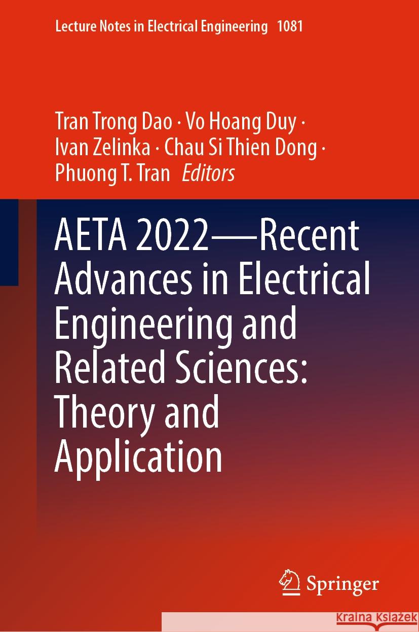 Aeta 2022--Recent Advances in Electrical Engineering and Related Sciences: Theory and Application Tran Tron Vo Hoan Ivan Zelinka 9789819987023