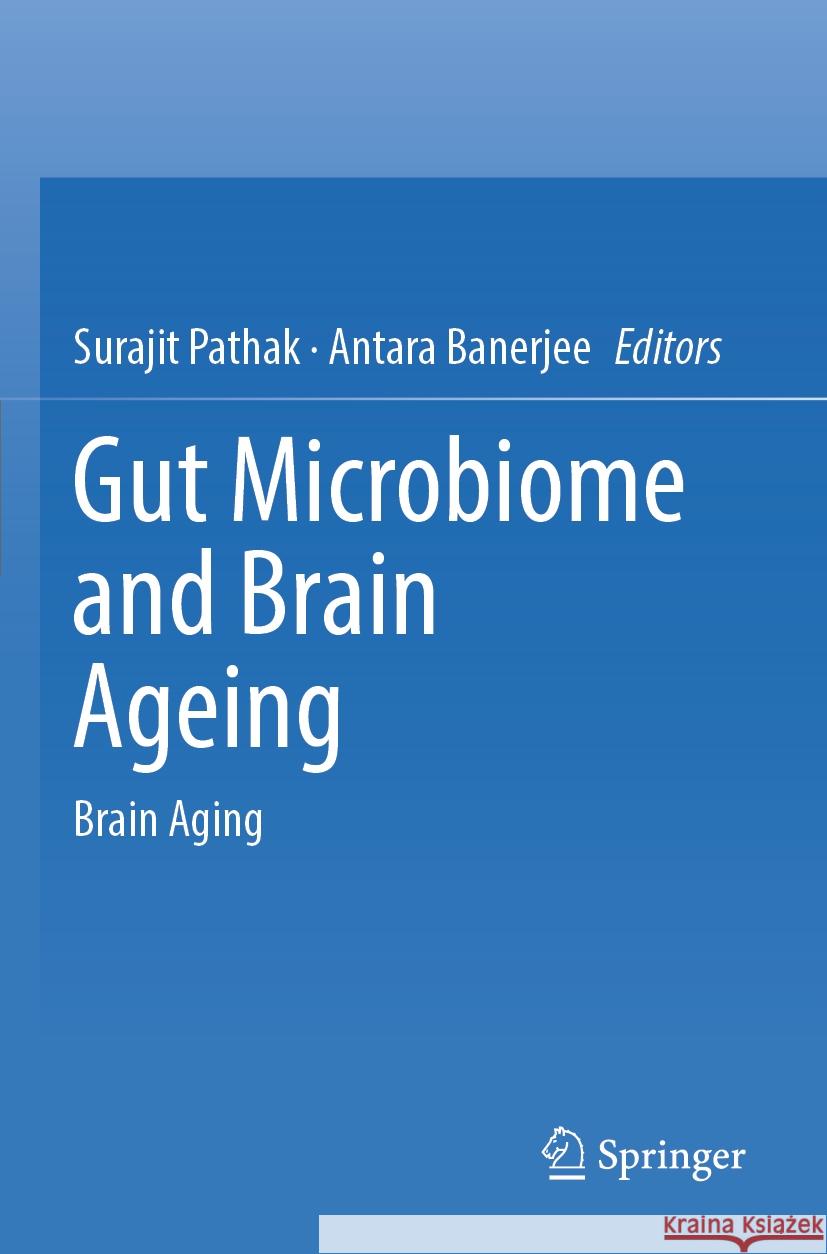 Gut Microbiome and Brain Ageing  9789819988051 Springer Nature Singapore