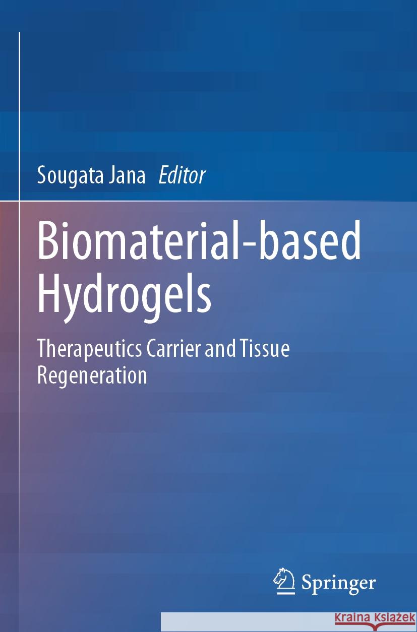 Biomaterial-based Hydrogels  9789819988280 Springer Nature Singapore