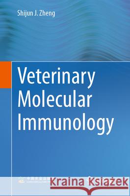 Veterinary Molecular Immunology China Agricultural University 9789819989287