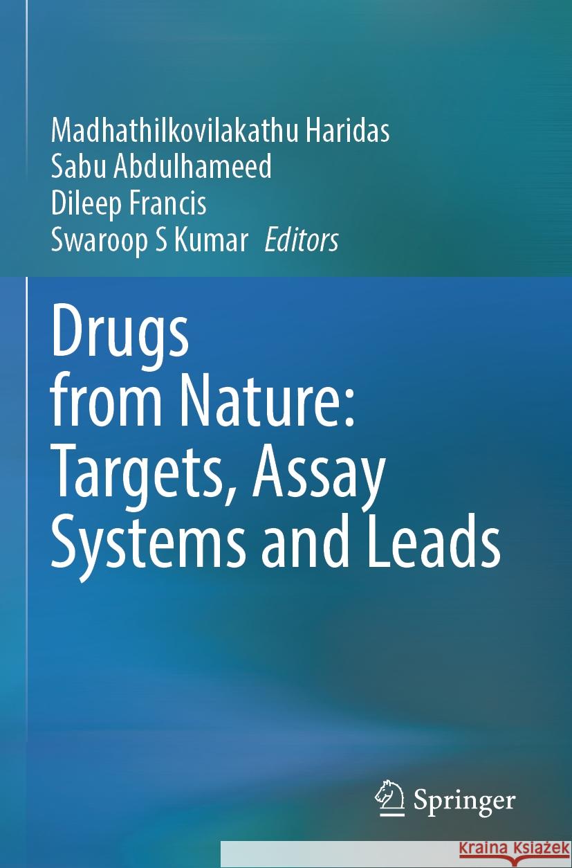 Drugs from Nature: Targets, Assay Systems and Leads  9789819991853 Springer Nature Singapore