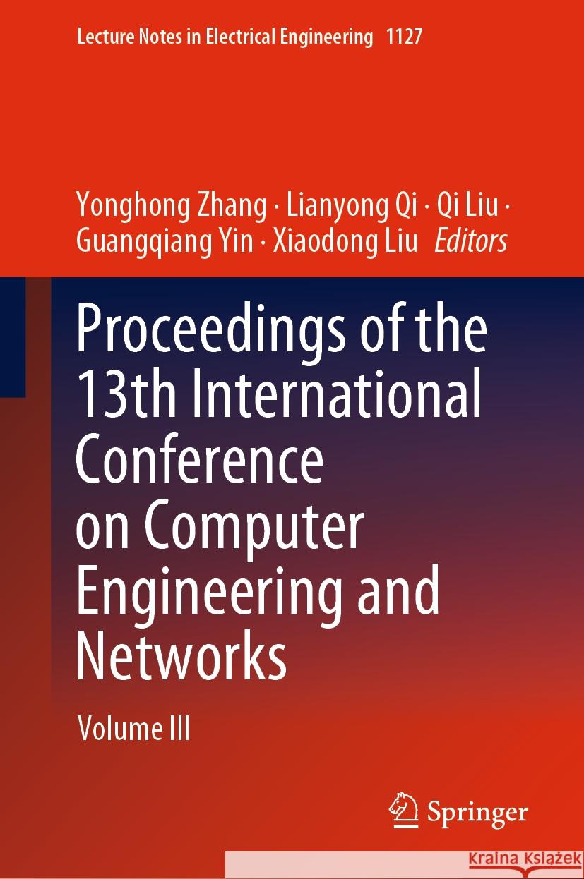 Proceedings of the 13th International Conference on Computer Engineering and Networks  9789819992461 Springer Nature Singapore