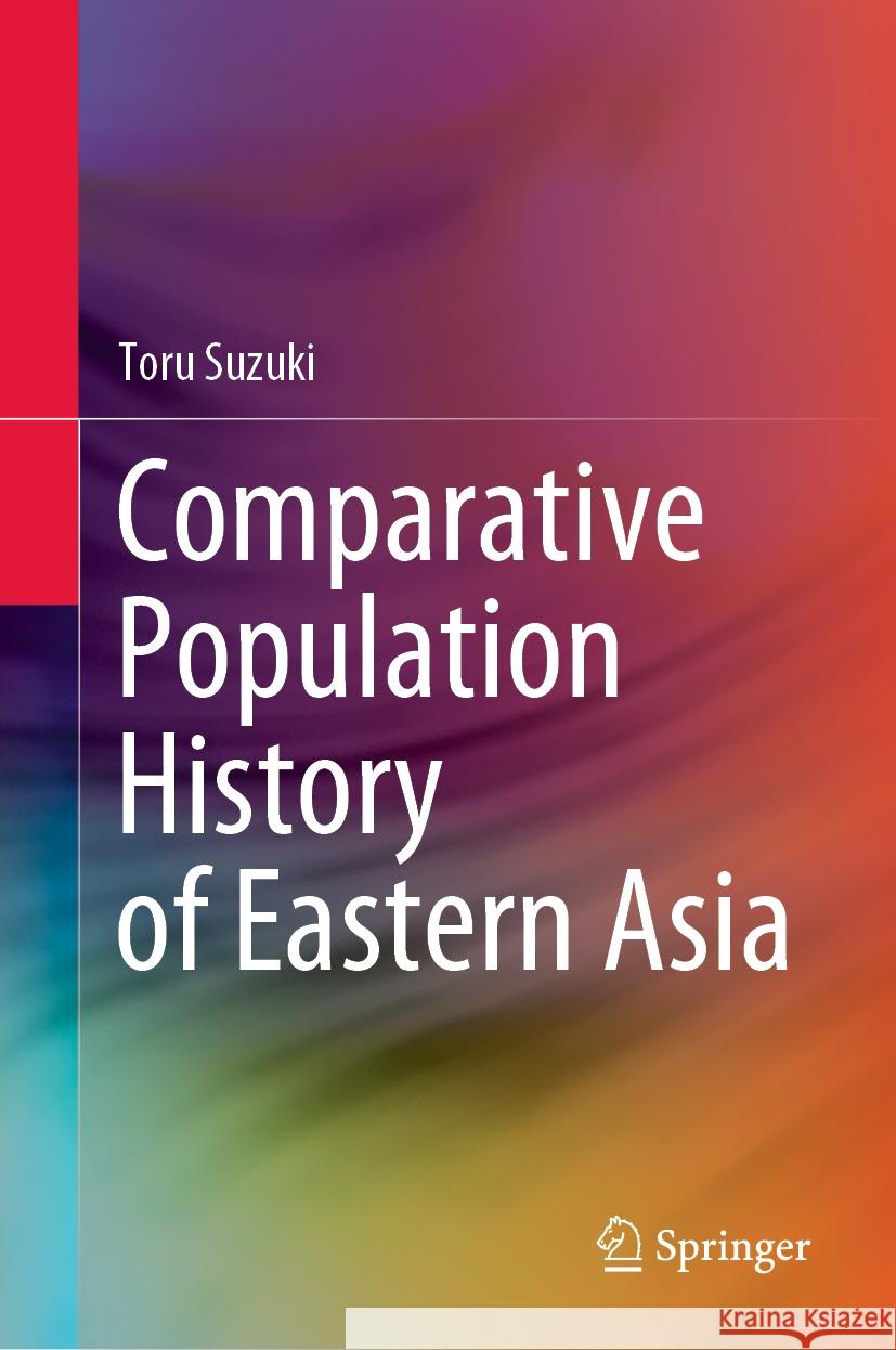 Comparative Population History of Eastern Asia Toru Suzuki 9789819993666 Springer