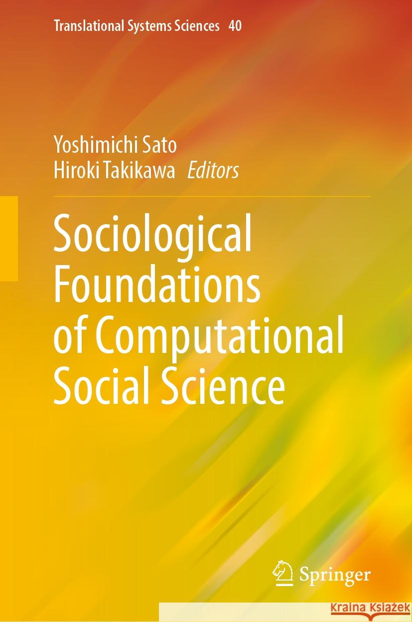 Sociological Foundations of Computational Social Science Yoshimichi Sato Hiroki Takikawa 9789819994311 Springer